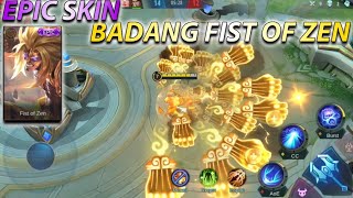 BADANG NO COOLDOWN SKILLS EPIC SKIN FIST OF ZEN  MOBILE LEGENDS [upl. by Aicila]