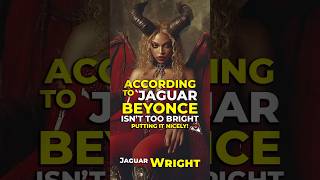 According to Jaguar Beyonce isnt to BRIGHT Jaguar Wright [upl. by Wilkison]