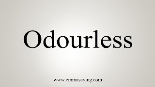 How To Say Odourless [upl. by Retse68]