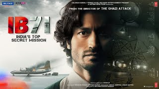 IB71 New Release Hindi Full Movie 2023 Vidyut Jamwal New Action Blockbuster Movie 2023 [upl. by Aviv138]