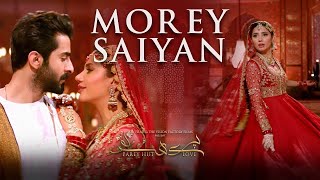 Morey Saiyaan  Parey Hut Love  Zebunnisa Bangash  Maya Ali  Full HD Music Video [upl. by Jeb277]