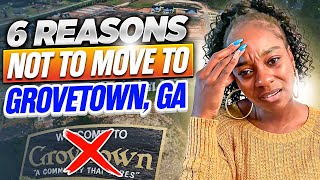 6 REASONS NOT TO MOVE TO GROVETOWN GA [upl. by Ress]