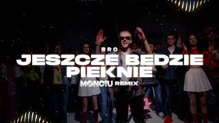 BRO  Jeszcze Będzie Pięknie Monciu Remix [upl. by Drofwarc]