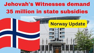 NORWAY  JWorg demands 35 million in state subsidies [upl. by Ailegave]