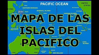 MAPA DE LAS ISLAS DEL PACIFICO [upl. by Atrahc855]