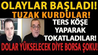 OLAYLAR BAŞLADI TUZAK KURDULAR TERS KÖŞE YAPARAK TOKATLADILAR DOLAR YÜKSELECEK DİYE BORSA ŞOKU [upl. by Winne]