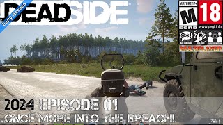 Deadside 2024 Episode 01 Once more into the Breach [upl. by Erimahs]