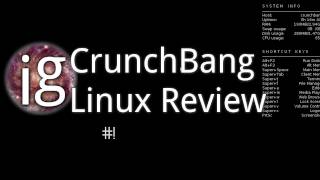 CrunchBang Linux Review  Linux Distro Reviews [upl. by Nahtal]