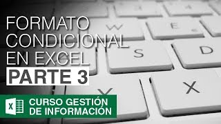 Formato condicional en Excel Parte 3  Gestión de la Información 18 [upl. by Mixam]