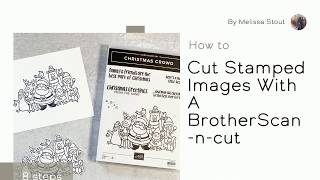 Cutting Stamped Images with a Brother ScanNCut [upl. by Ocirema457]