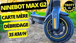 35KMH NINEBOT MAX G2 CARTE MÈRE DÉBRIDAGE  DÉBRIDER TROTTINETTE ÉLECTRIQUE SEGWAY [upl. by Anhaj]