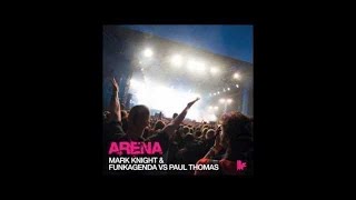 Mark Knight amp Funkagenda vs Paul Thomas  Arena MKs Very Clubby Mix [upl. by Nilrah]