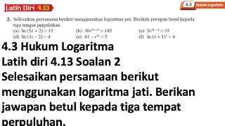 Latih diri 413 Soalan 2  43 Hukum Logaritma  Bab 4 Indeks Surd dan Logaritma  Add Maths [upl. by Llevert]