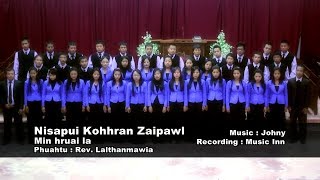 Nisapui Kohhran Zaipawl 2013  Min hruai la [upl. by Akena422]