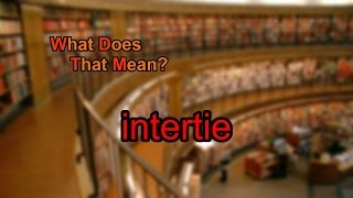 What does intertie mean [upl. by Tobie615]