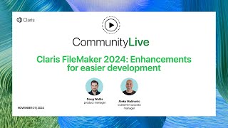 Community Live 15 Claris FileMaker 2024 Enhancements for easier development [upl. by Johan]