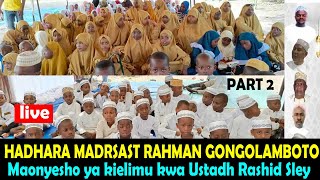 LIVE 🔴 LIVE HADHARA YA MAONYESHO KIELIMU GONGOLAMBOTO BANGULO PART 2 KWA USTADH RASHID SLEY [upl. by Ru]