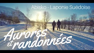 Aurores et randonnées en Laponie Suédoise à Abisko [upl. by Rafaelia]