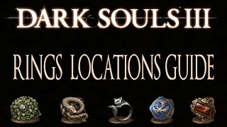 Dark Souls 3 All Rings Locations Guide 113 Rings  Master of Rings Trophy [upl. by Neras]