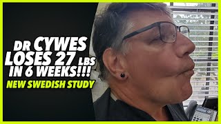 DR CYWES LOSES 27 LBS IN 6 WEEKS NEW SWEDISH STUDY – WATCH THIS VIDEO [upl. by Eyoj708]