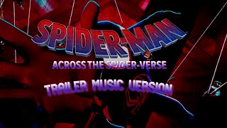 SPIDERMAN ACROSS THE SPIDERVERSE  Official Trailer Music Version [upl. by Coray]