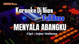 Karaoke dj NiasMenyala abangkuCiptFajar Halawa [upl. by Ainna]