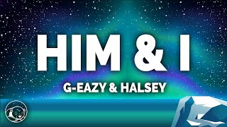 GEazy  Him amp I Lyrics ft Halsey [upl. by Aenehs]