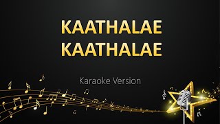 Kaathalae Kaathalae  Govind Vasantha Karaoke Version [upl. by Pollitt]