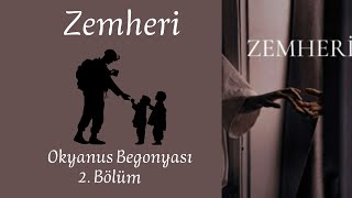 Zemheri  2 Bölüm ampOkyanus Begonyasıamp [upl. by Nosraep]