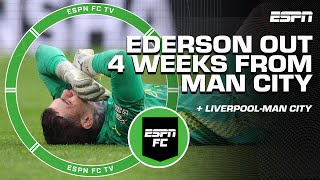 Ederson to miss 4 WEEKS FOR MAN CITY 😳  More REACTION to LiverpoolMan City 👀  ESPN FC [upl. by Ferri]