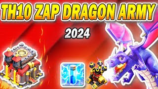 TH10 Zap Dragon Attack Strategy 2024  Best Town Hall 10 Attack Strategy Clash of Clans [upl. by Borras]