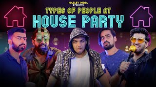 Types Of People At A House Party Ft Ashish Chanchlani  Kunal Chabbria  Akash Dodeja [upl. by Sirod]