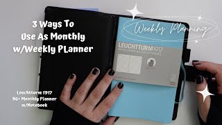 PLANNER  3 WAYS TO USE A MONTHLY AND WEEKLY PLANNER  LEUCHTTURM 1917 B6  MONTHLY WITH PLANNER [upl. by Coffey]