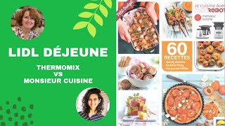 Lidl déjeune  Thermomix vs Monsieur Cuisine  Carton rouge  😡 [upl. by Draw852]