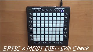 EPTIC x MUST DIE  Skill Check  Launchpad Pro Cover [upl. by Sevik]