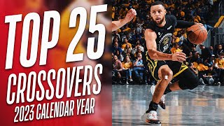 Top 25 Crossovers Of The 2023 Calendar Year 🏀 [upl. by Prissie]