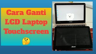 Ganti LCD Touchscreen Asus TP203N👍 [upl. by Naugan89]