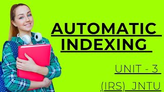 Automatic indexing  With data flow chart table  IRS  Unit 3 [upl. by Kaete712]