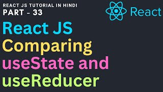 Comparing useState and useReducer  React JS tutorial for beginners and pro 33 [upl. by Salzhauer]