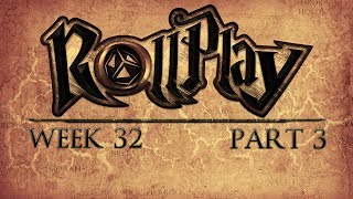 RollPlay DampD Campaign  Week 32  Part 3 [upl. by Cordey]