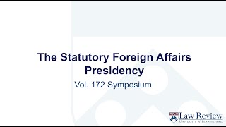 The Statutory Foreign Affairs Presidency – Panel II Regulating Trade amp Commerce [upl. by Oab494]