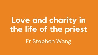 Love and charity in the life of the priest [upl. by Reteip]