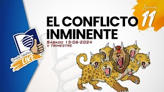 Escuela Sabática LIKE  Lección 11  El conflicto inminente [upl. by Nofpets]