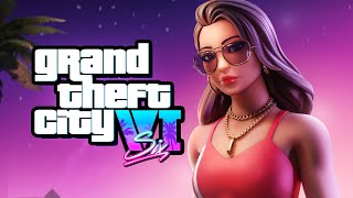 FORTNITE  GRAND THEFT CITY VI [upl. by Oretos]