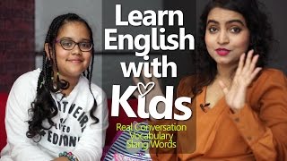 Learn English with KIDS  Practice English conversation amp Slang words with Kids [upl. by Bullivant]