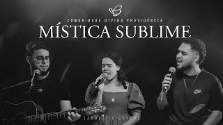 Mística Sublime  Colo de Deus Comunidade Divina Providência Cover [upl. by Radie]