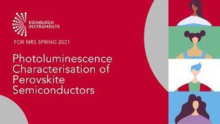 Photoluminescence Characterisation of Perovskite Semiconductors MRS Spring 2021 Webinar [upl. by Ellerred]