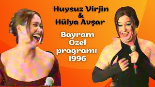 Huysuz Virjin amp Hülya Avşar 1996 Bayram Özel Yayını [upl. by Hukill]