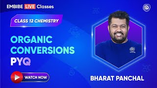 Organic Conversions PYQ  Class12 Chemistry  Board Exam 2024 I Bharat Panchal Sir [upl. by Ellenij305]