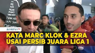 Perasaan Marc Klok dan Ezra Walian usai Persib Juara Liga 1 Musim 20232024 [upl. by Latif]